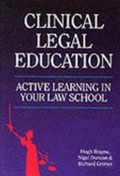 Clinical Legal Education : Active Learning in Your Law School
