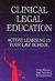 Clinical Legal Education : Active Learning in Your Law School