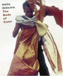 Helio Oiticica : The Body of Color