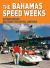 The Bahamas Speed Weeks : Including the Revival Meetings