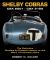 Shelby Cobras : CSX 2001-CSX 2125 the Definitive Chassis-By-Chassis History of the Mark I Production Cars