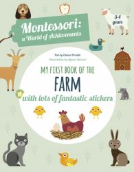 My First Book of the Farm : Montessori a World of Achievements: With Lots of Fantastic Stickers