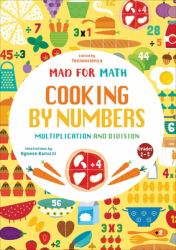 Cooking Numbers : Multiplication and Division Mad for Math