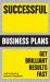 Successful Business Plans : Get Brilliant Results Fast
