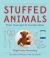 Stuffed Animals : From Concept to Construction Stuffed Animals : From Concept to Construction