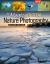 The Magic of Digital Nature Photography, Second Edition