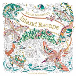 Millie Marotta's Island Escape : A Coloring Adventure