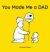 You Made Me a Dad