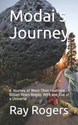 Modai's Journey : A Journey of More Than Fourteen Billion Years Begins with the End of a Universe