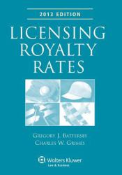 Licensing Royalty Rates, 2013 Edition