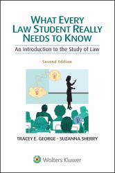 What Every Law Student Really Needs to Know : An Introduction to the Study of Law