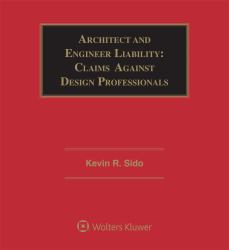 Architect and Engineer Liability : Claims Against Design Professionals, Fourth Edition