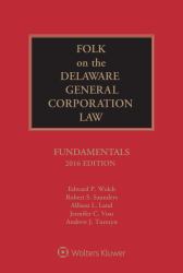 Folk on the Delaware General Corporation Law : Fundamentals, 2016 Edition