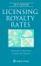 Licensing Royalty Rates : 2017 Edition