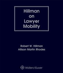 Hillman on Lawyer Mobility : The Law and Ethics of Partner Withdrawals and Law Firm Breakups