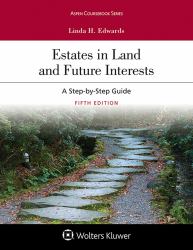 Estates in Land and Future Interests : A Step-By-Step Guide