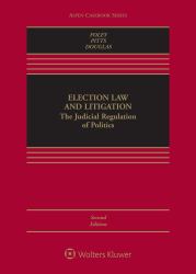 Election Law and Litigation : The Judicial Regulation of Politics