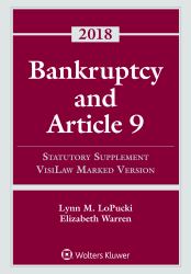 Bankruptcy and Article 9 : 2018 Statutory Supplement, VisiLaw Marked Version