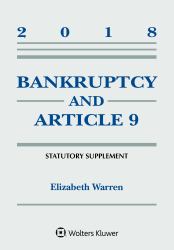 Bankruptcy and Article 9 : 2018 Statutory Supplement