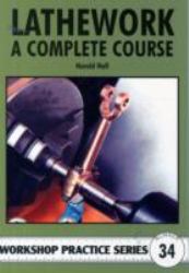Lathework : A Complete Course