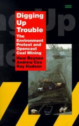 Digging up Trouble : The Environmental Protest and Opencast Coal Mining