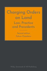 Charging Orders on Land: Law, Practice and Precedents
