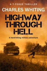 Highway Through Hell : A Hard-Hitting Military Adventure