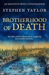 Brotherhood of Death : An 18th Century Physician Is Caught up in a Murder Mystery...