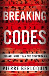 Breaking Codes : Unravel 100 Cryptograms