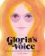 Gloria's Voice : The Story of Gloria Steinem--Feminist, Activist, Leader