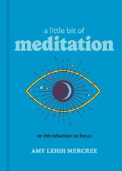 A Little Bit of Meditation : An Introduction to Focus