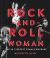 Rock-And-Roll Woman : The 50 Fiercest Female Rockers Rock-And-Roll Woman : The 50 Fiercest Female Rockers