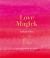 Love Magick : Spells for Amour