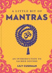 A Little Bit of Mantras : An Introduction to Sacred Sounds