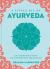 A Little Bit of Ayurveda : An Introduction to Ayurvedic Medicine