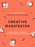 Creative Manifestos : Inspirational Statements to Celebrate Self-Expression