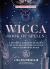 Wicca Book of Spells : A Beginner's Book of Shadows for Wiccans, Witches and Other Practitioners of Magic