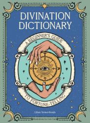 Divination Dictionary : A Beginner's Guide to Fortune-Telling