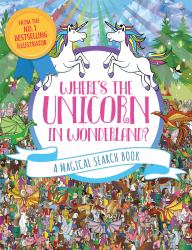 Where's the Unicorn in Wonderland? : A Magical Search Book