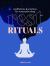 Rest Rituals : Meditations and Practices for Restorative Sleep Rest Rituals : Meditations and Practices for Restorative Sleep