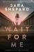 Wait for Me Wait for Me