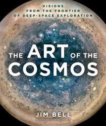 The Art of the Cosmos : Visions from the Frontier of Deep Space Exploration
