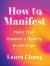 How to Manifest : Make Your Dreams a Reality in 40 Days - a Manifestation Book How to Manifest : Make Your Dreams a Reality in 40 Days - a Manifestation Book