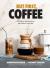 But First, Coffee : A Guide to Brewing from the Kitchen to the Bar - a Coffee Book