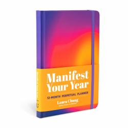 Manifest Your Year : 12-Month Perpetual Planner