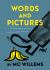 Words and Pictures by Mo Willems : Writing about Stories, Stories about Writing Words and Pictures by Mo Willems : Writing about Stories, Stories about Writing