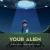 Your Alien