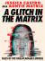 A Glitch in the Matrix : Tales of the Unexplainable Unreal