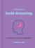 A Little Bit of Lucid Dreaming : An Introduction to Dream Manipulation