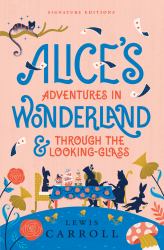 Alice's Adventures in Wonderland and Through the Looking-Glass